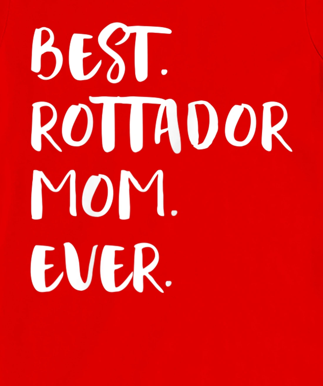 Best Rottador Mom Ever T-Shirt, Women T-Shirt