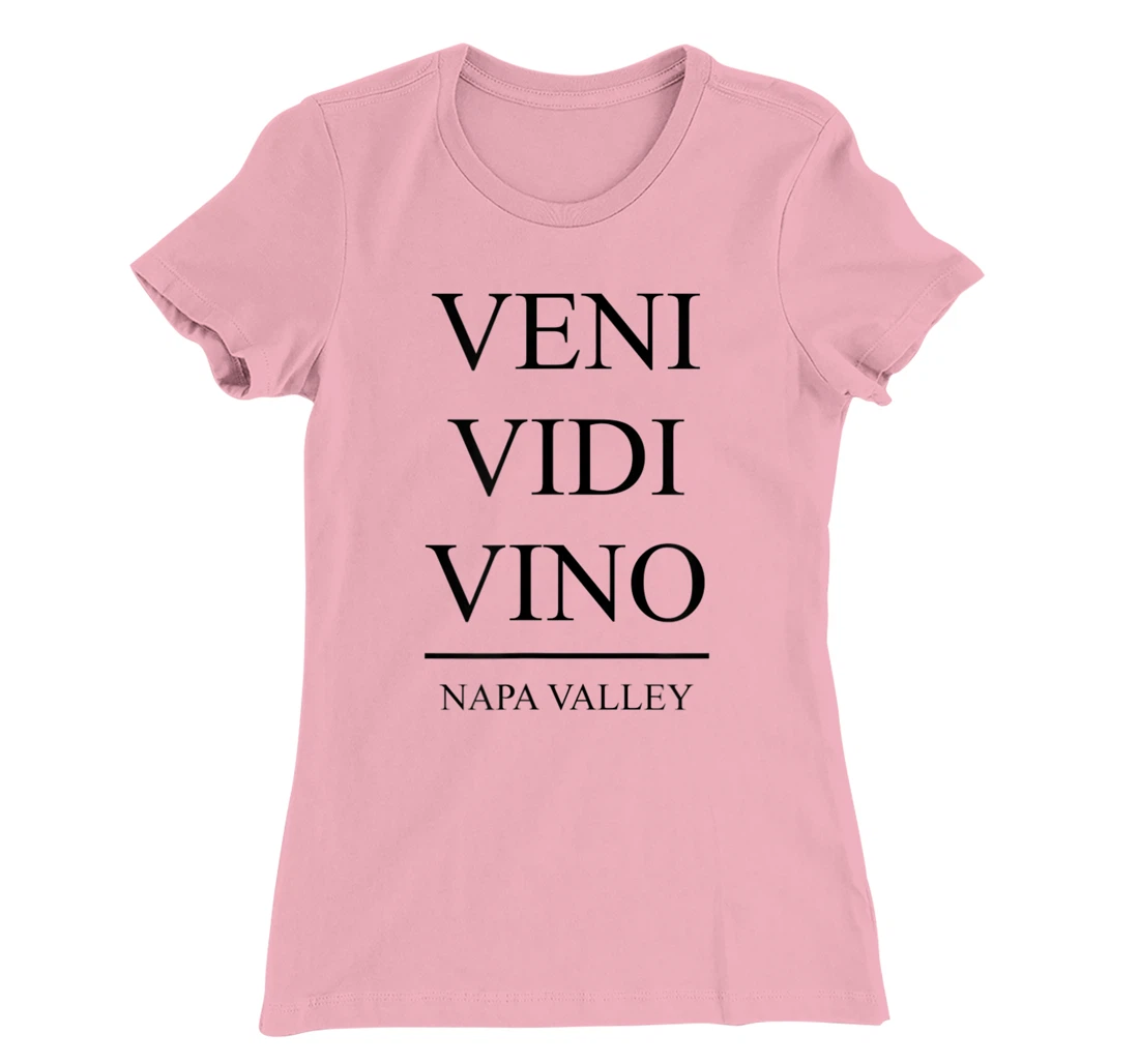 Womens Veni Vidi Vino - I Came I Saw I Drank Wine in Napa Valley T-Shirt, Women T-Shirt