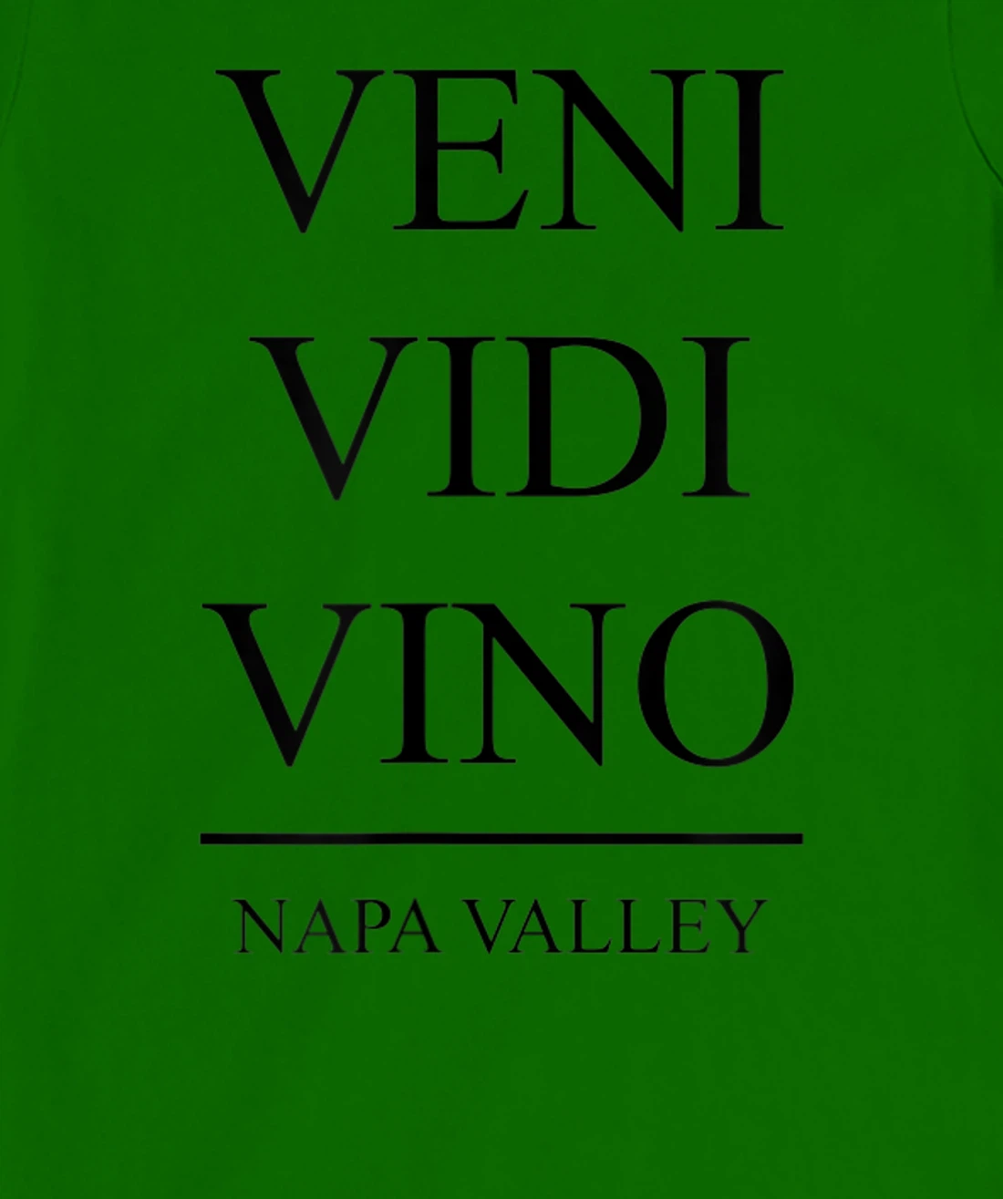 Womens Veni Vidi Vino - I Came I Saw I Drank Wine in Napa Valley T-Shirt, Women T-Shirt