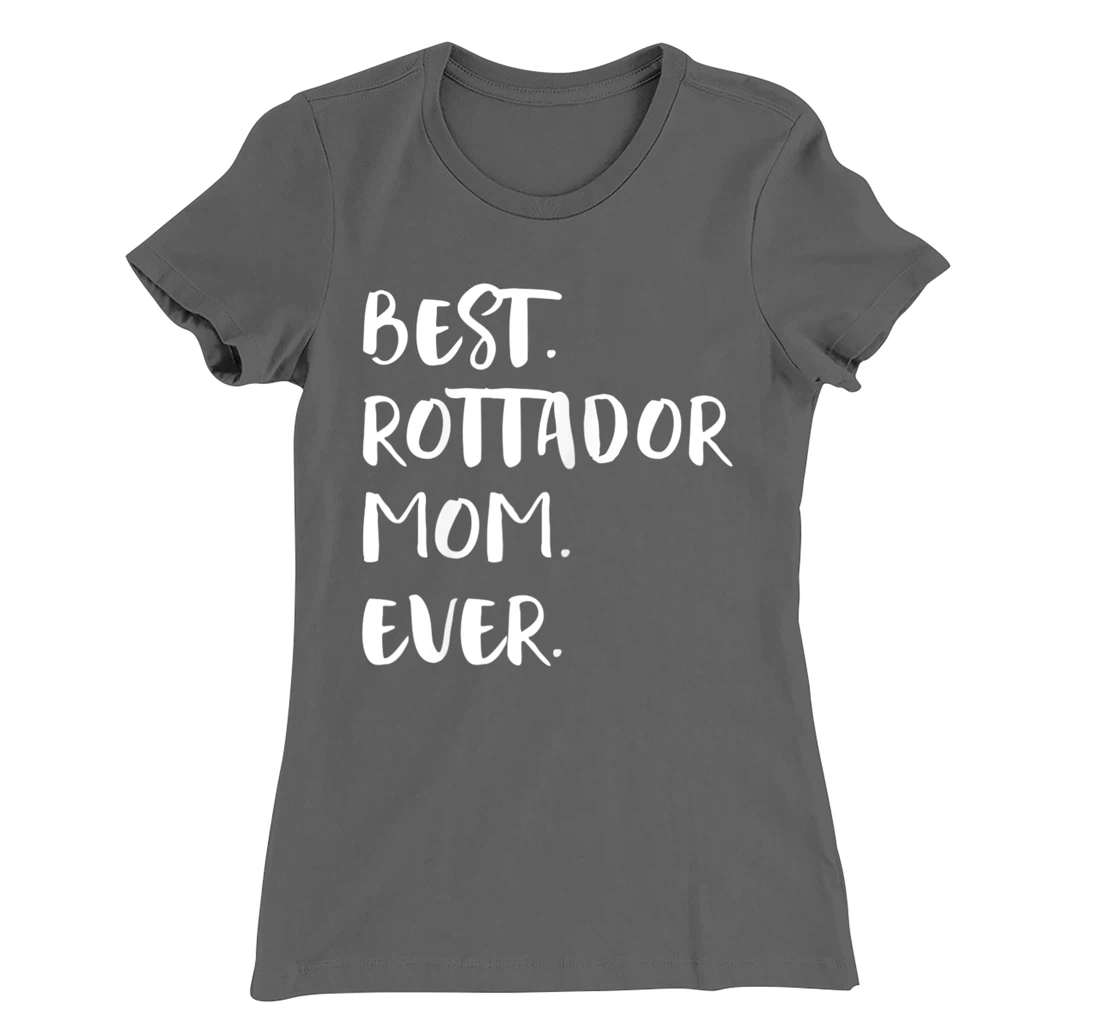 Best Rottador Mom Ever T-Shirt, Women T-Shirt