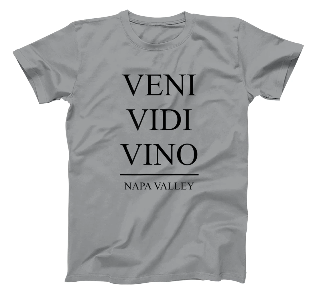 Womens Veni Vidi Vino - I Came I Saw I Drank Wine in Napa Valley T-Shirt, Women T-Shirt