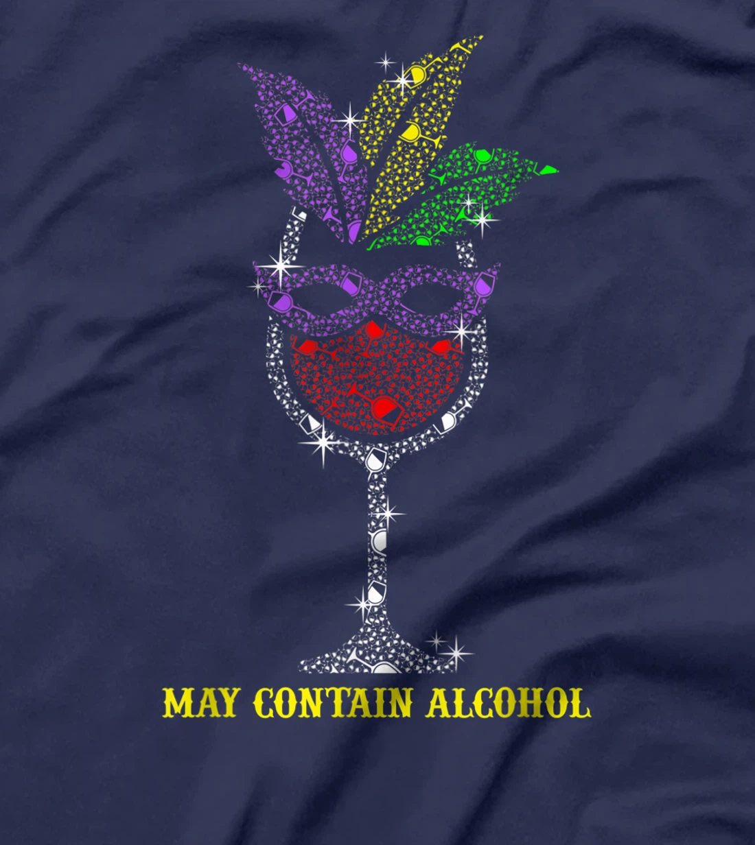 May Contain Alcohol Mardi Gras Funny Wine Glass T-Shirt, Women T-Shirt