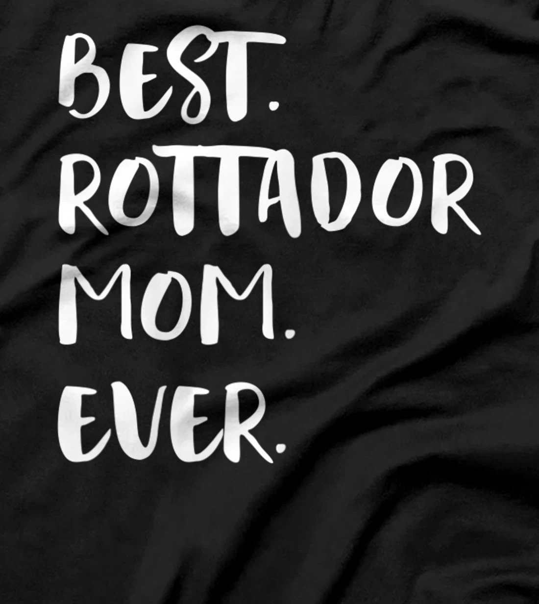Best Rottador Mom Ever T-Shirt, Women T-Shirt