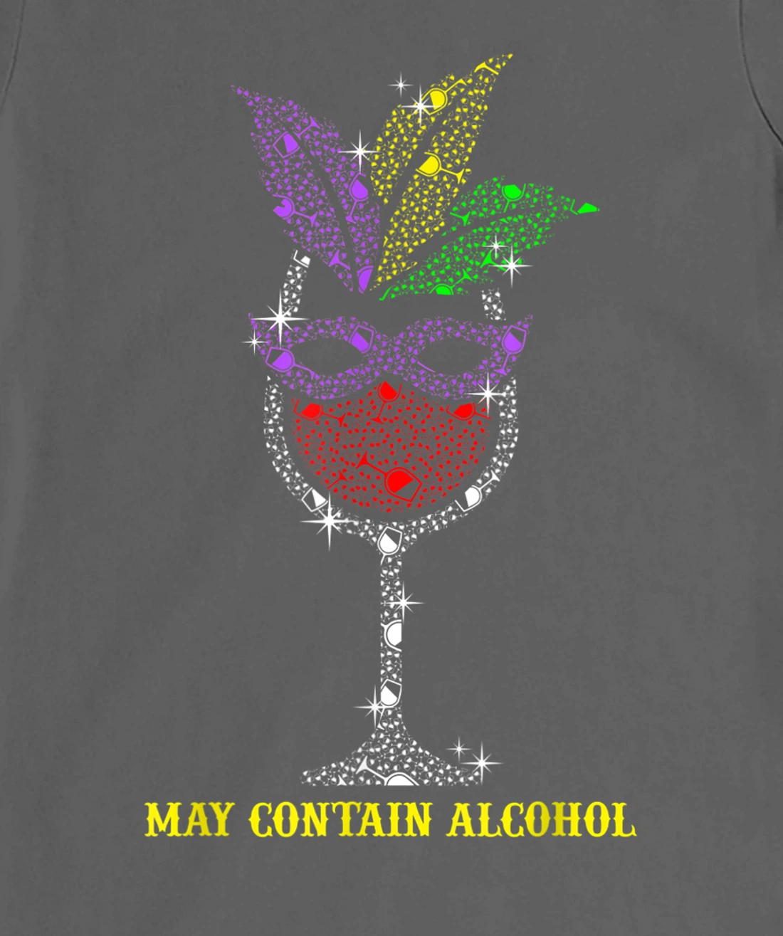 May Contain Alcohol Mardi Gras Funny Wine Glass T-Shirt, Women T-Shirt