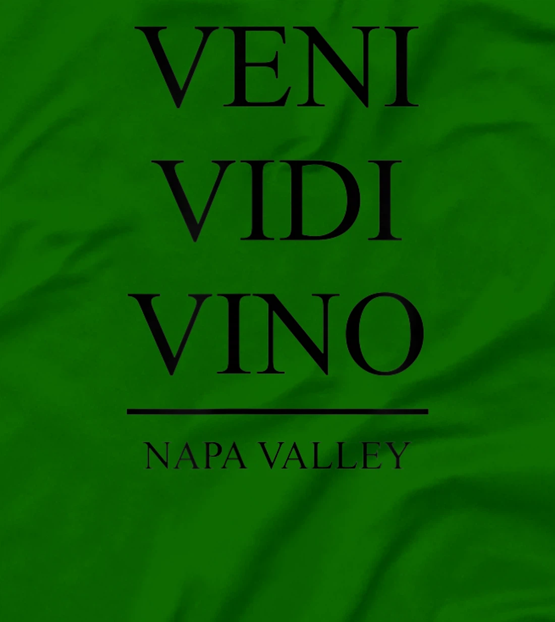 Womens Veni Vidi Vino - I Came I Saw I Drank Wine in Napa Valley T-Shirt, Women T-Shirt