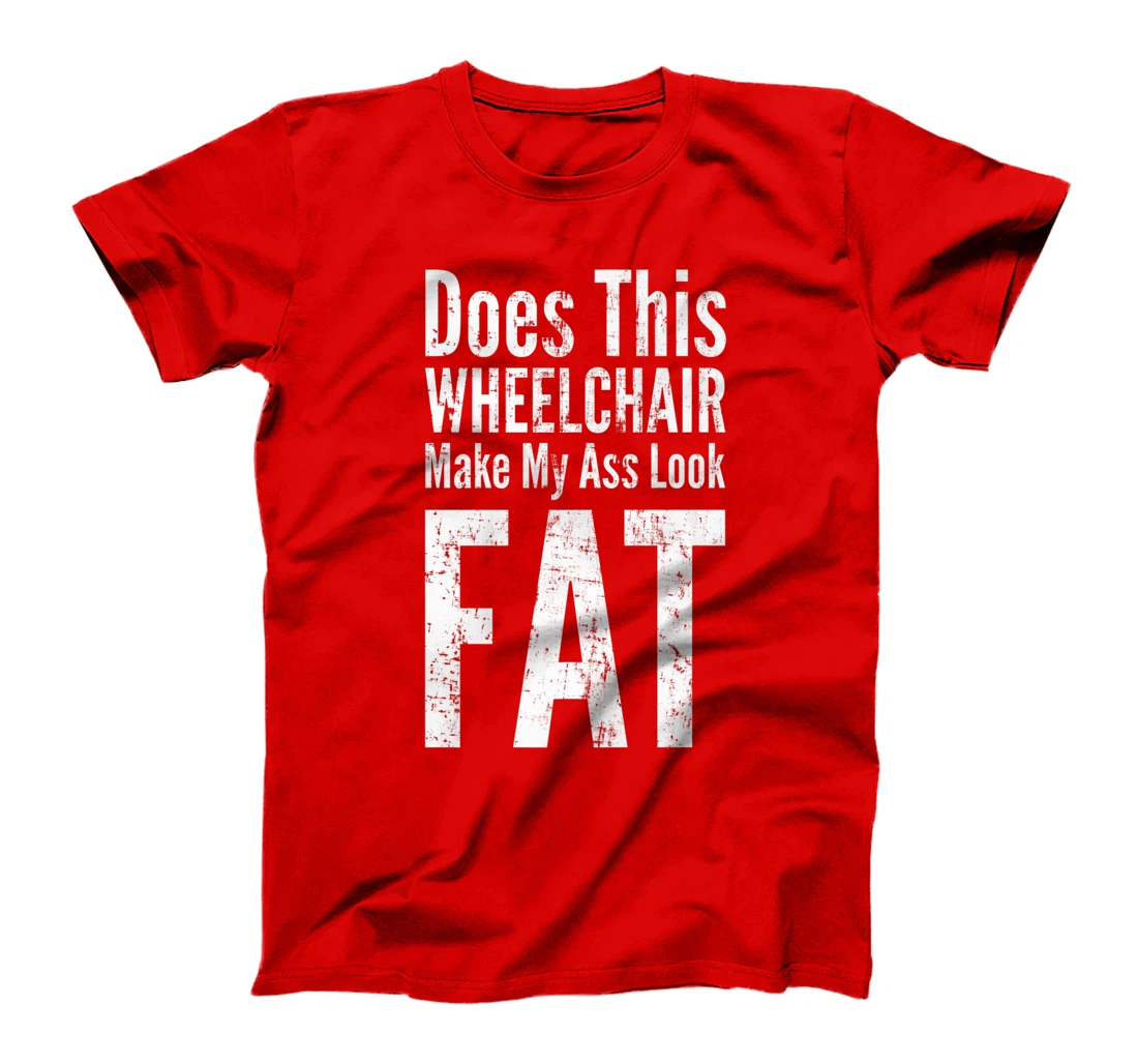 Funny Handicap Shirt Disabled Amputee Tee Humor Wheelchair T-Shirt, Women T-Shirt