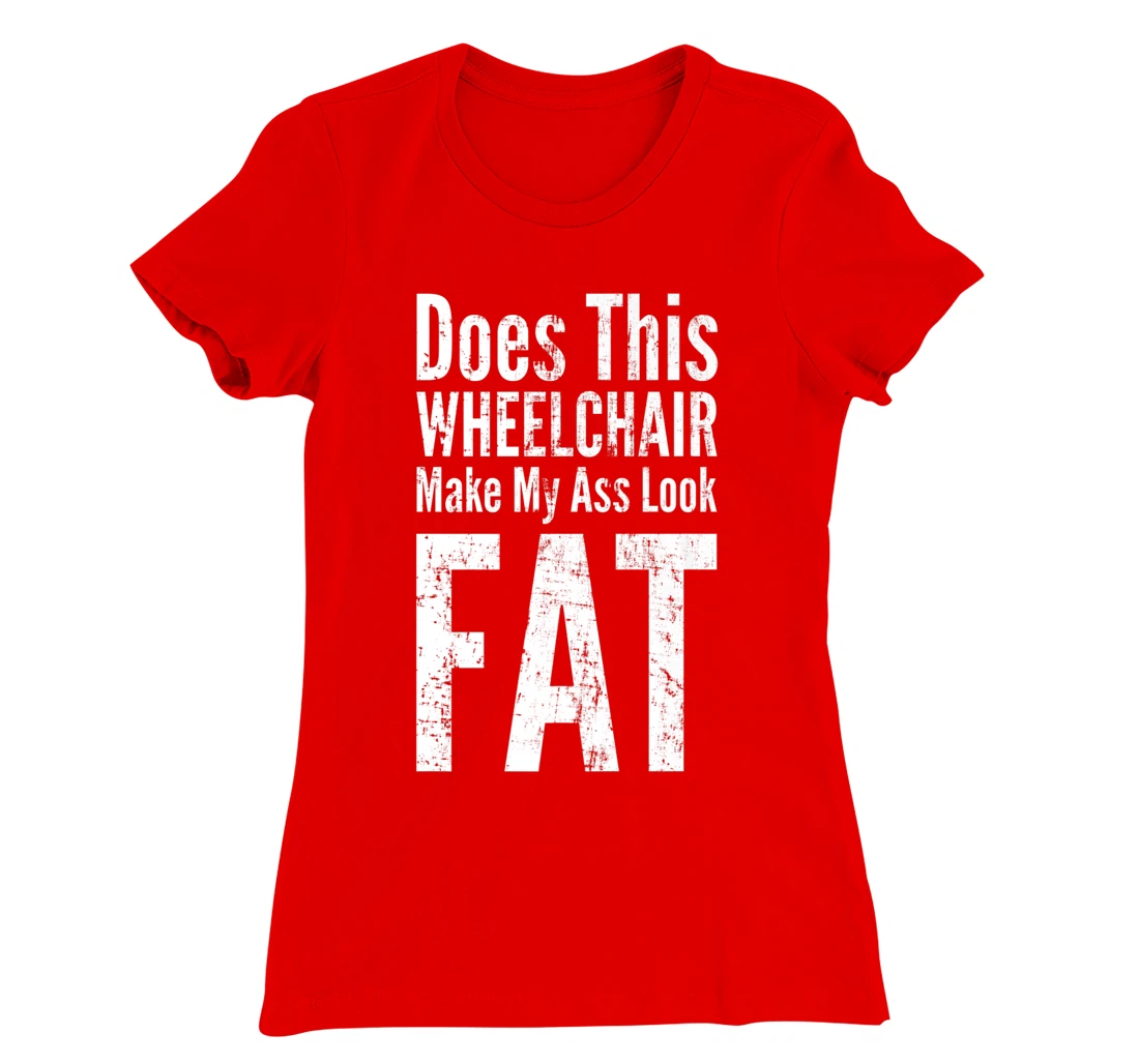 Funny Handicap Shirt Disabled Amputee Tee Humor Wheelchair T-Shirt, Women T-Shirt