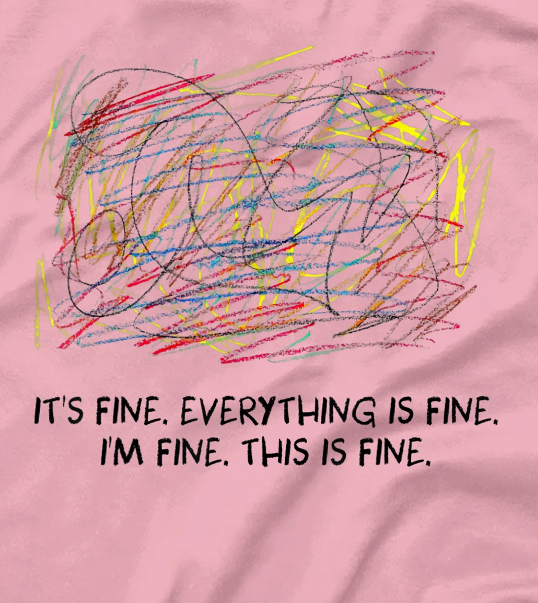 Womens I'm Fine - It's Fine - Everything Is Fine T-Shirt, Women T-Shirt