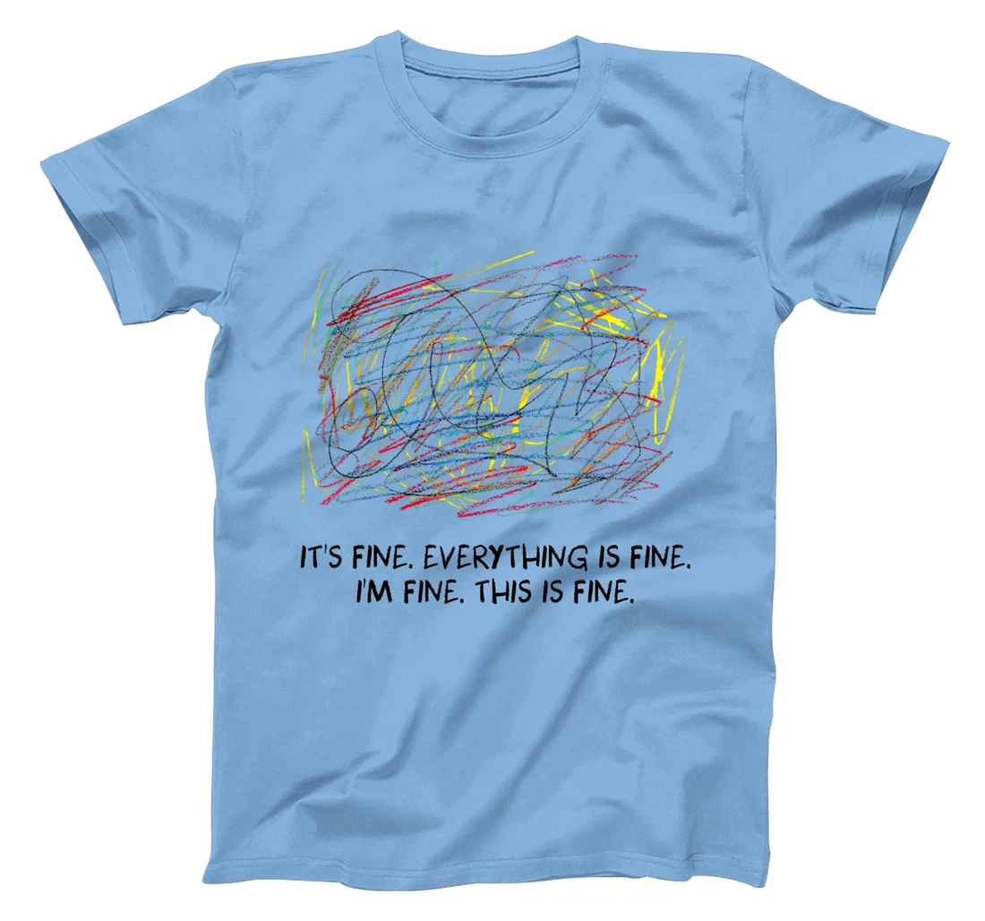 Womens I'm Fine - It's Fine - Everything Is Fine T-Shirt, Women T-Shirt