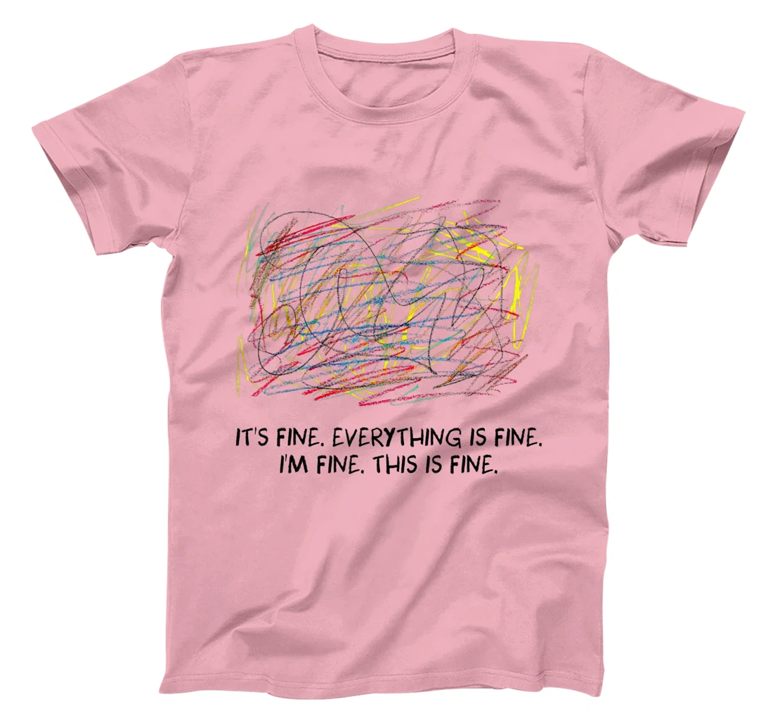 Womens I'm Fine - It's Fine - Everything Is Fine T-Shirt, Women T-Shirt