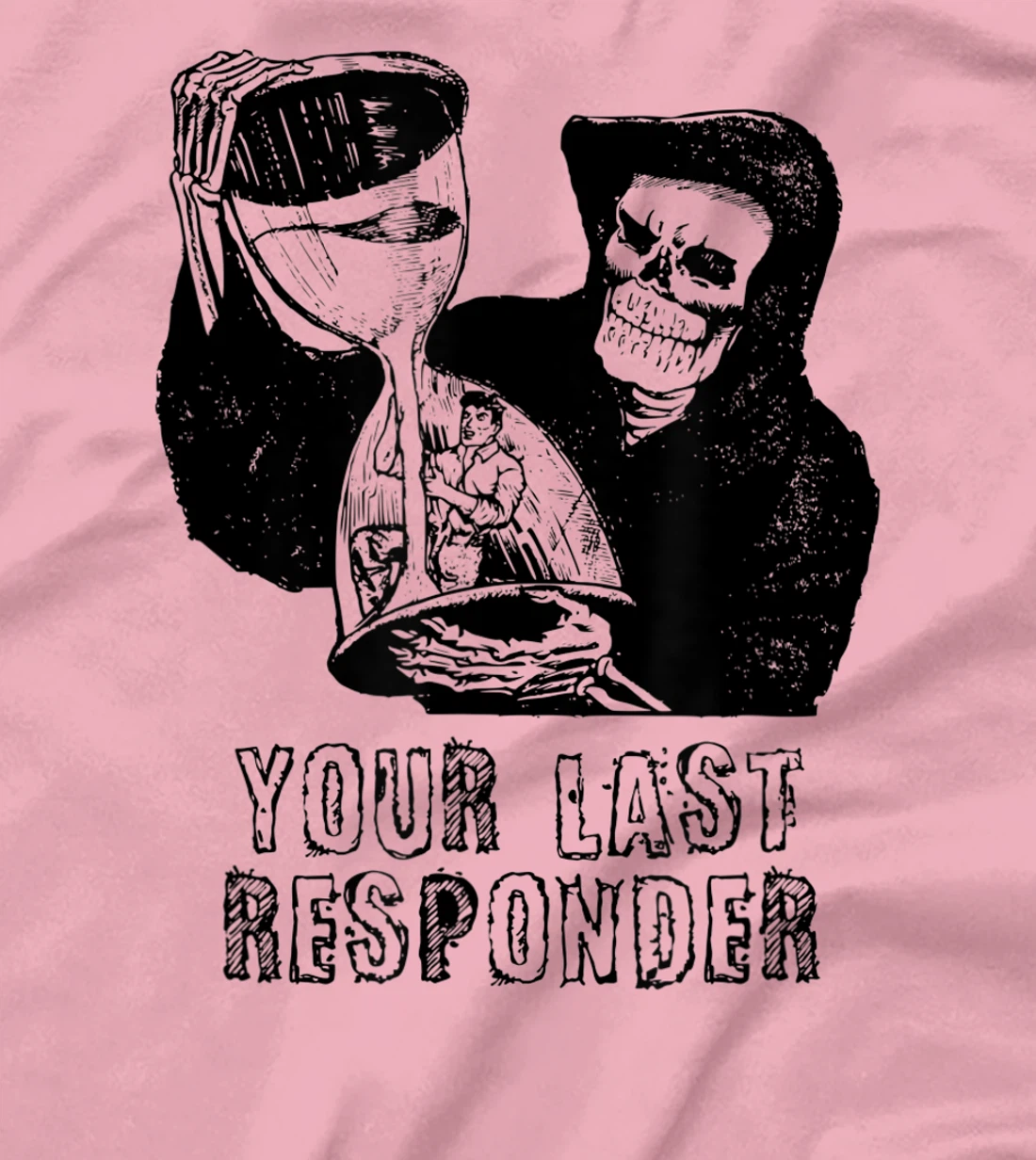 Womens Last Responder Grim Reaper Mortician Dark Humor Ebalmer Gift T-Shirt, Women T-Shirt