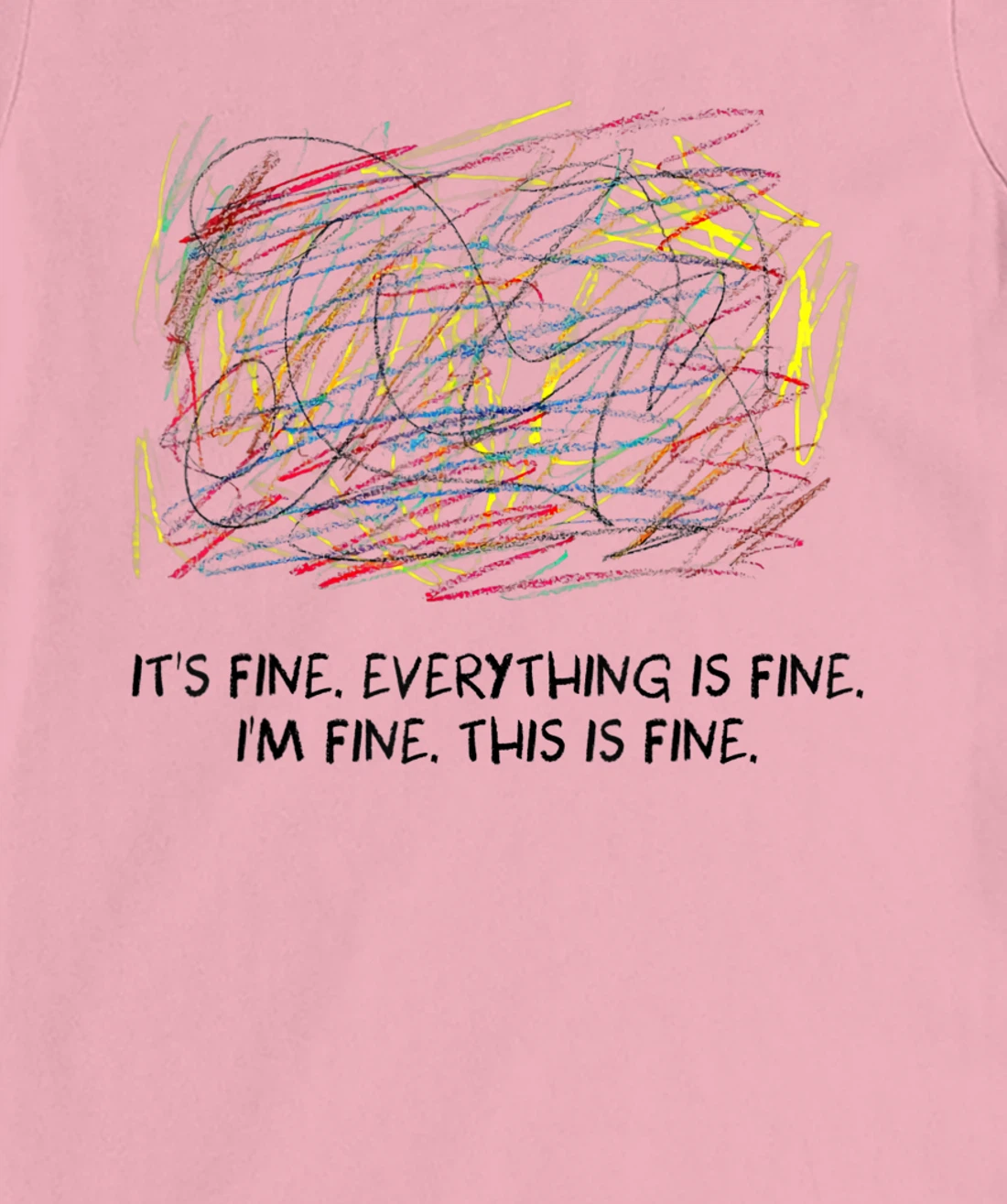 Womens I'm Fine - It's Fine - Everything Is Fine T-Shirt, Women T-Shirt