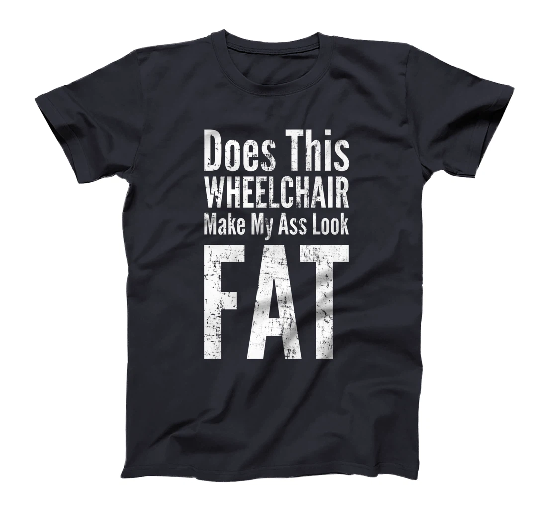 Funny Handicap Shirt Disabled Amputee Tee Humor Wheelchair T-Shirt, Women T-Shirt