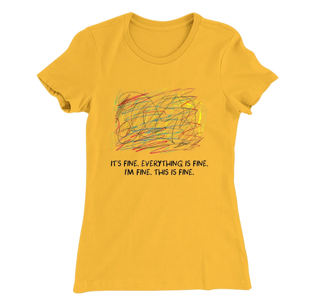 Womens I'm Fine - It's Fine - Everything Is Fine T-Shirt, Women T-Shirt