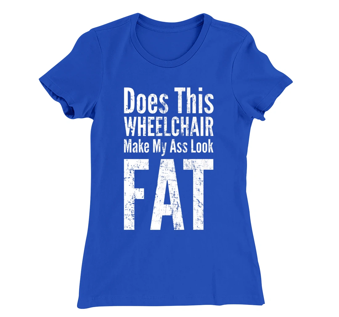 Funny Handicap Shirt Disabled Amputee Tee Humor Wheelchair T-Shirt, Women T-Shirt
