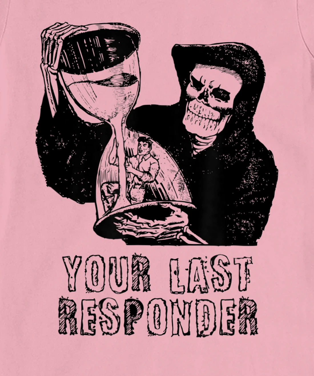 Womens Last Responder Grim Reaper Mortician Dark Humor Ebalmer Gift T-Shirt, Women T-Shirt