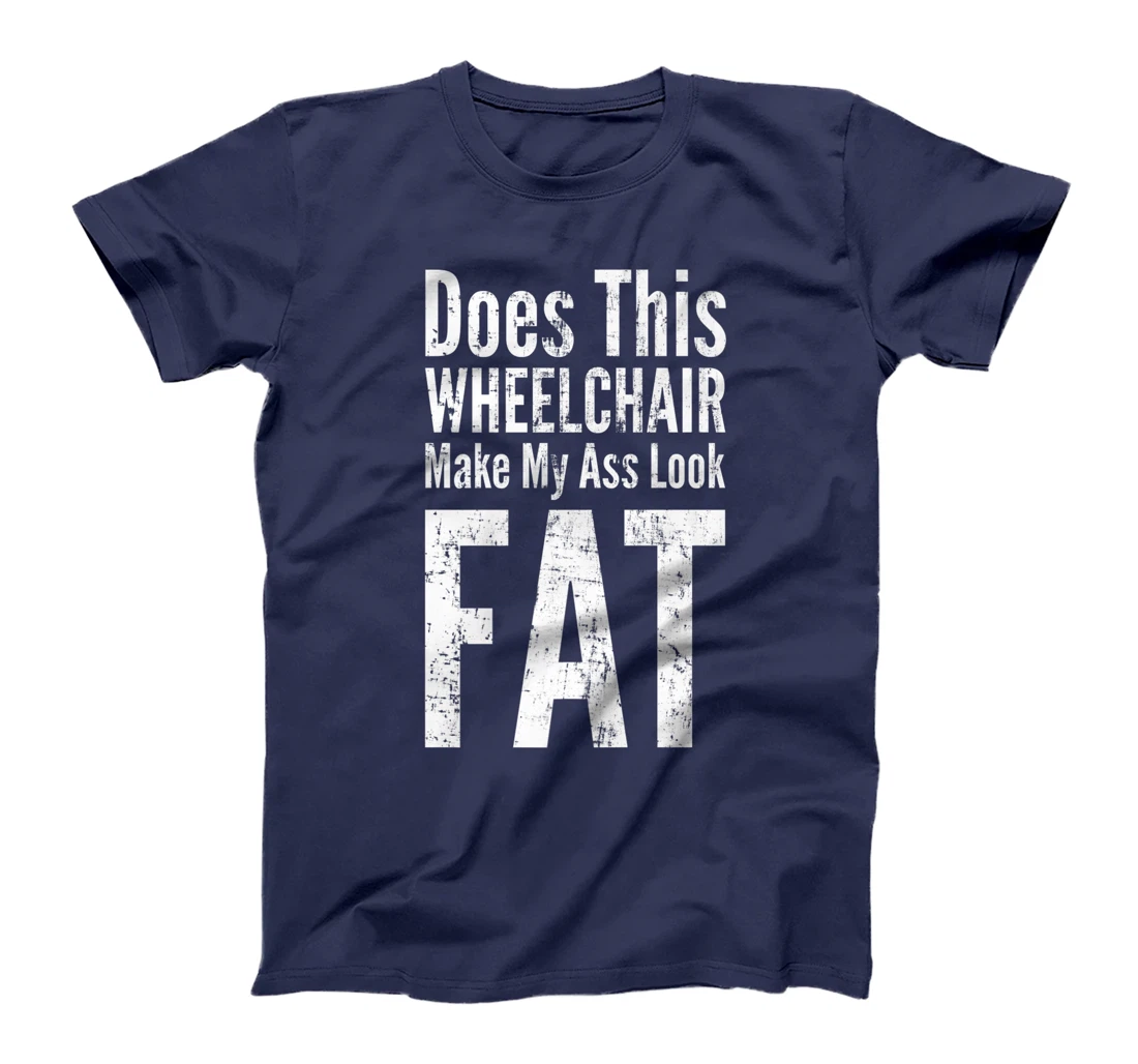 Funny Handicap Shirt Disabled Amputee Tee Humor Wheelchair T-Shirt, Women T-Shirt
