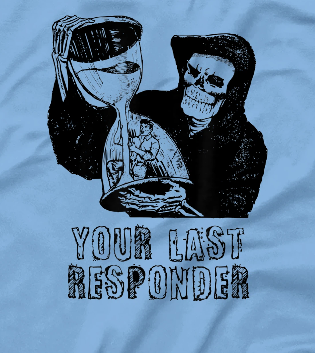 Womens Last Responder Grim Reaper Mortician Dark Humor Ebalmer Gift T-Shirt, Women T-Shirt