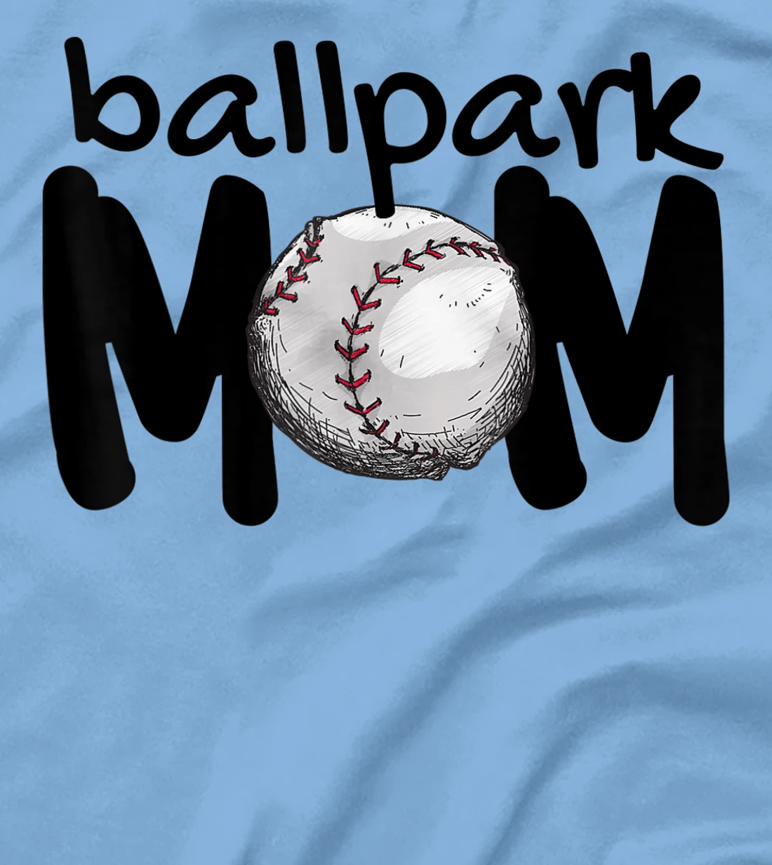 Womens Ball Park Mom Gift Baseball Tball Softball Mom Love T-Shirt, Kid T-Shirt and Women T-Shirt