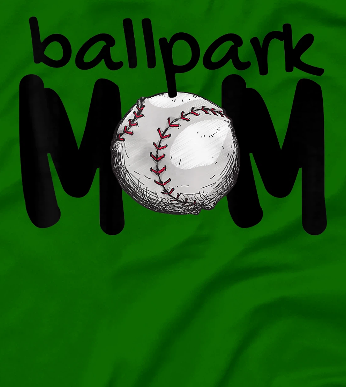 Womens Ball Park Mom Gift Baseball Tball Softball Mom Love T-Shirt, Kid T-Shirt and Women T-Shirt