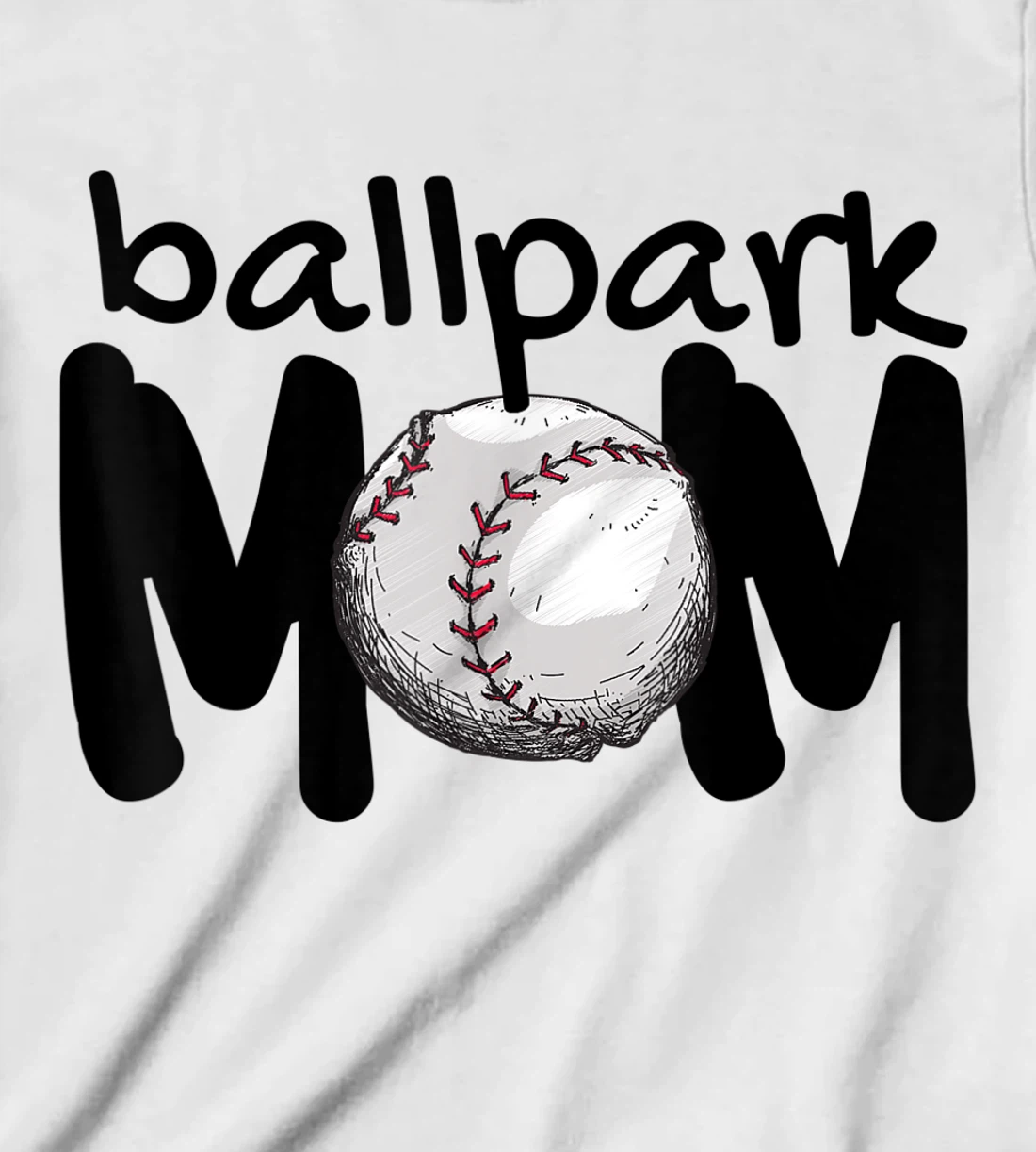 Womens Ball Park Mom Gift Baseball Tball Softball Mom Love T-Shirt, Kid T-Shirt and Women T-Shirt
