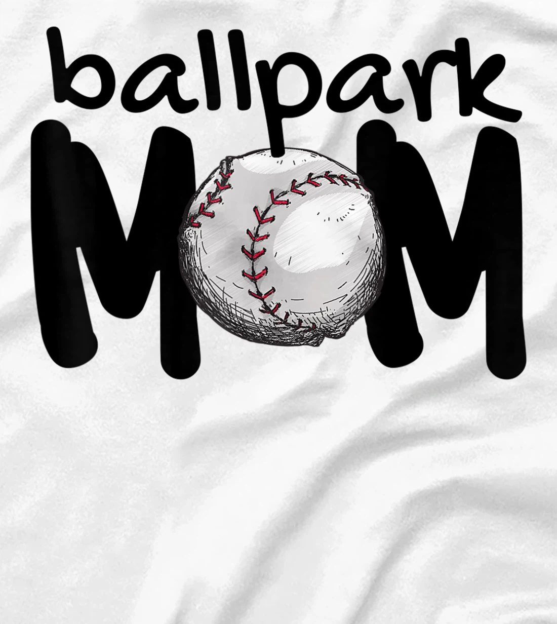 Womens Ball Park Mom Gift Baseball Tball Softball Mom Love T-Shirt, Kid T-Shirt and Women T-Shirt