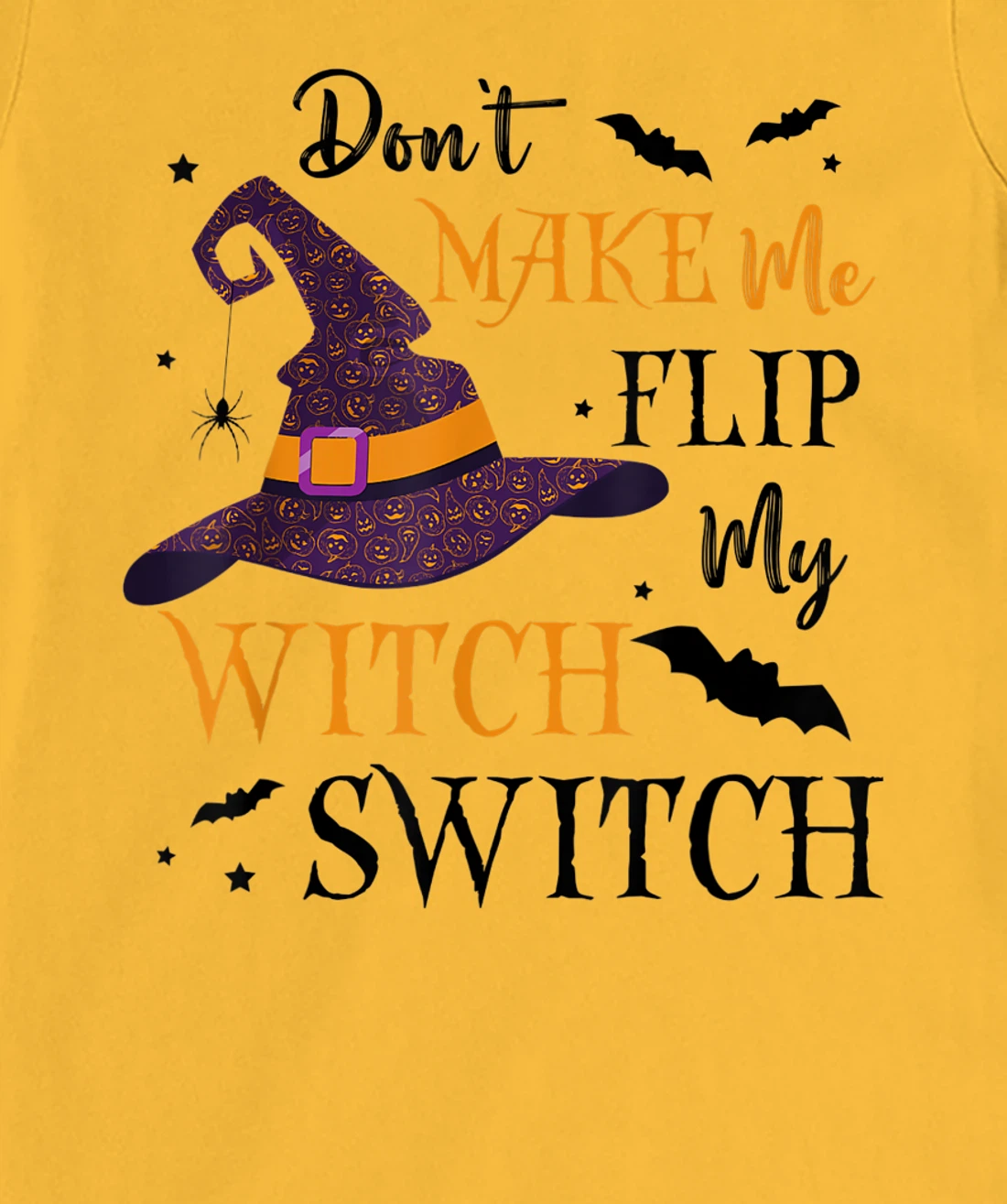 Womens Don't Make Me Flip My Witch Switch TShirt T-Shirt, Women T-Shirt