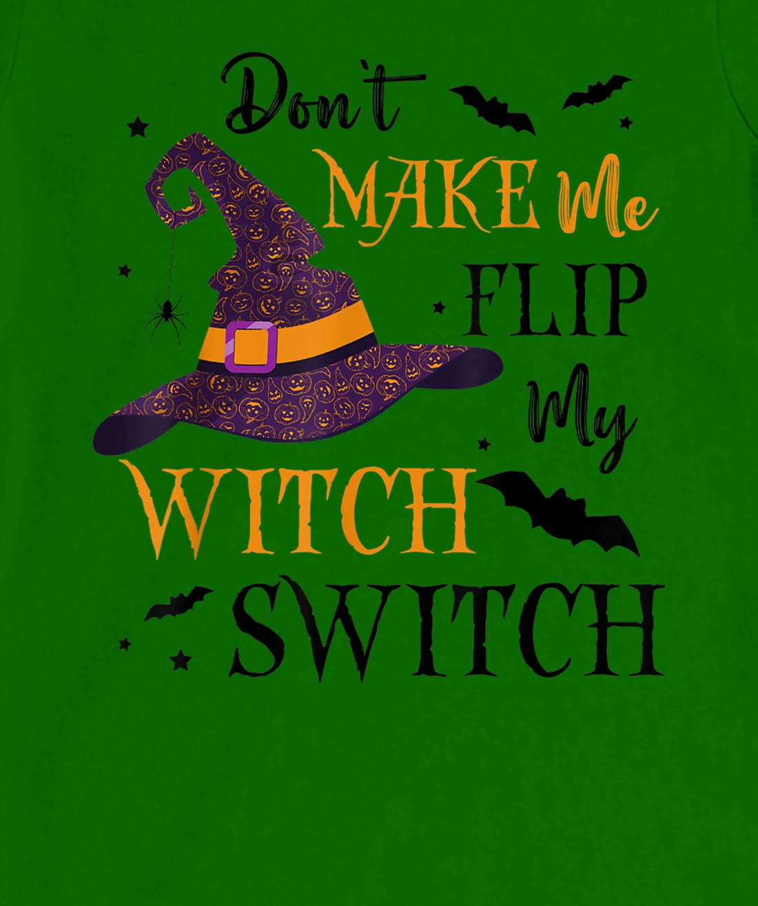 Womens Don't Make Me Flip My Witch Switch TShirt T-Shirt, Women T-Shirt