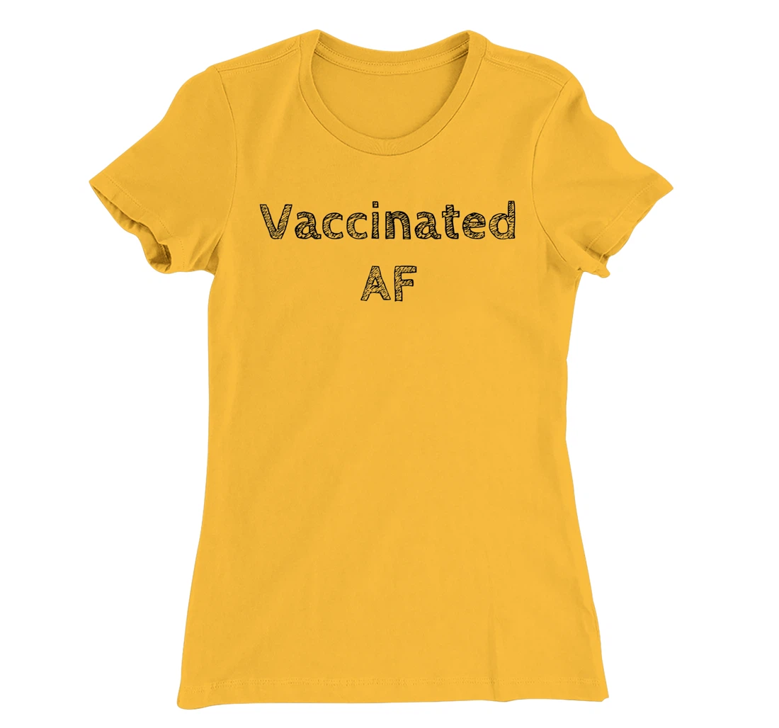 Womens Vaccinated AF 2021 I'm Fully Vaccinated 2021 Pro Vaccination T-Shirt, Women T-Shirt