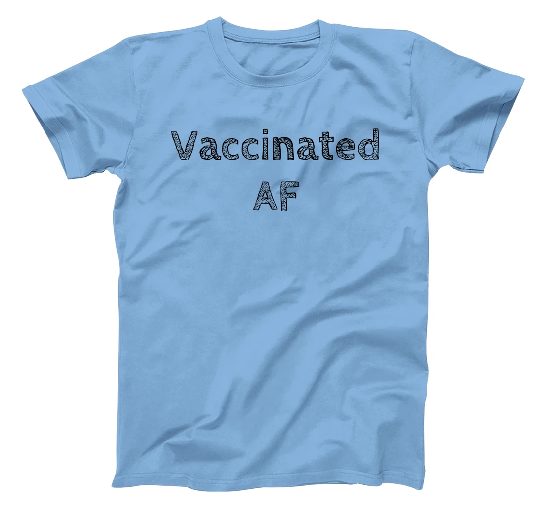 Womens Vaccinated AF 2021 I'm Fully Vaccinated 2021 Pro Vaccination T-Shirt, Women T-Shirt