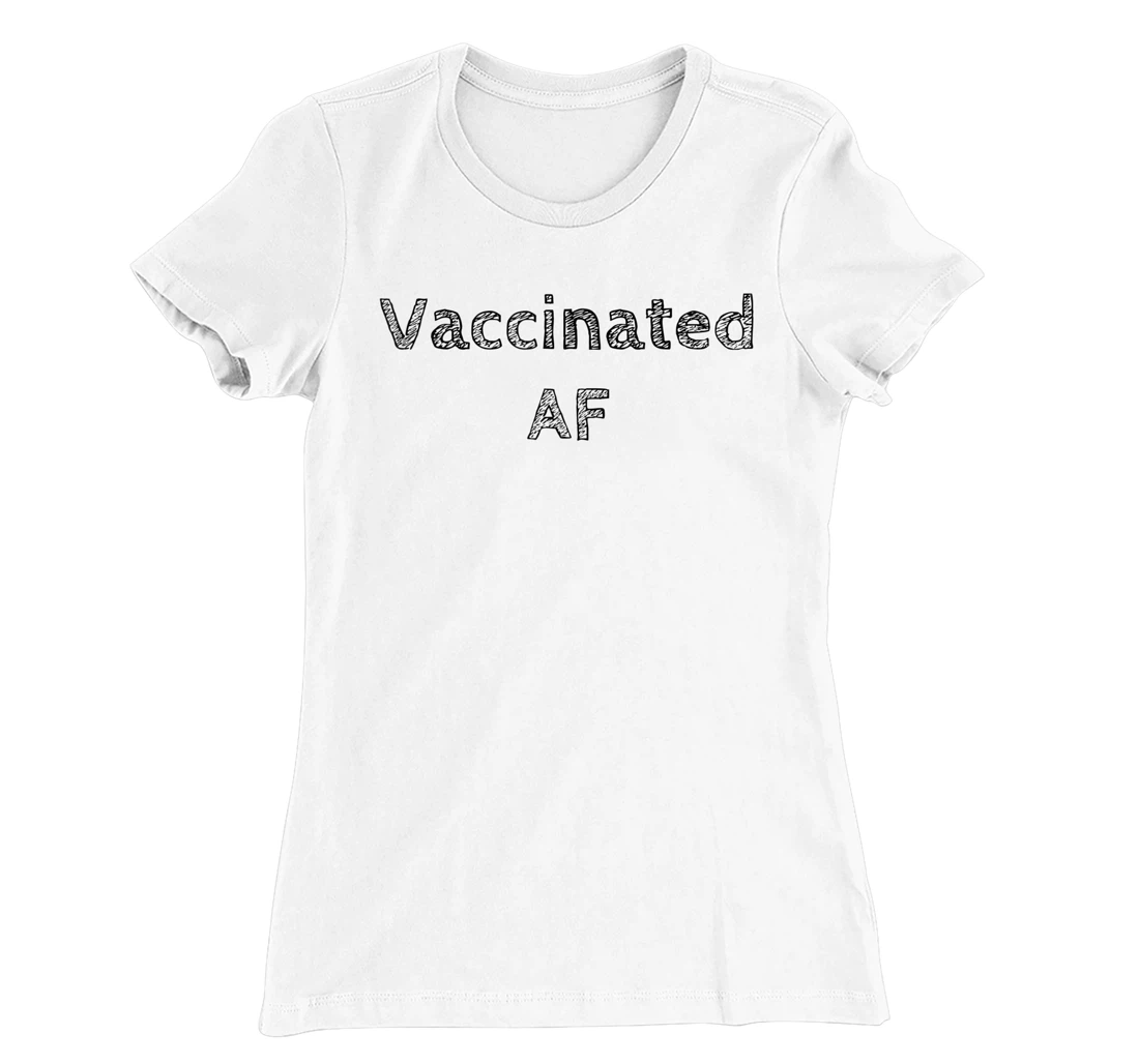 Womens Vaccinated AF 2021 I'm Fully Vaccinated 2021 Pro Vaccination T-Shirt, Women T-Shirt