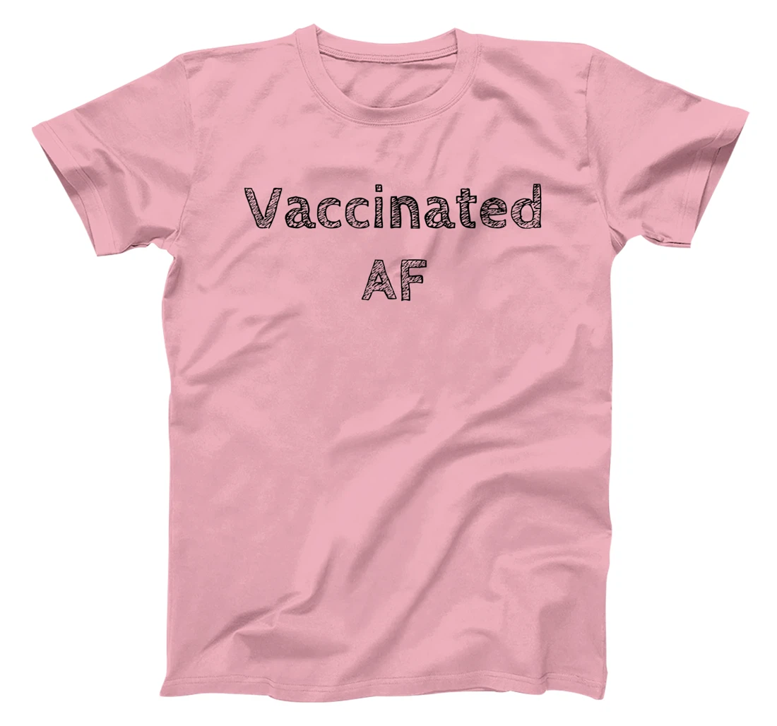 Womens Vaccinated AF 2021 I'm Fully Vaccinated 2021 Pro Vaccination T-Shirt, Women T-Shirt