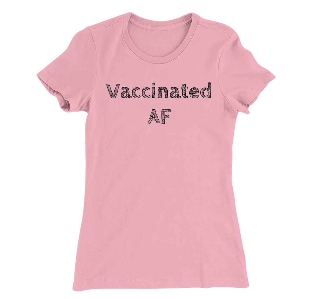 Womens Vaccinated AF 2021 I'm Fully Vaccinated 2021 Pro Vaccination T-Shirt, Women T-Shirt