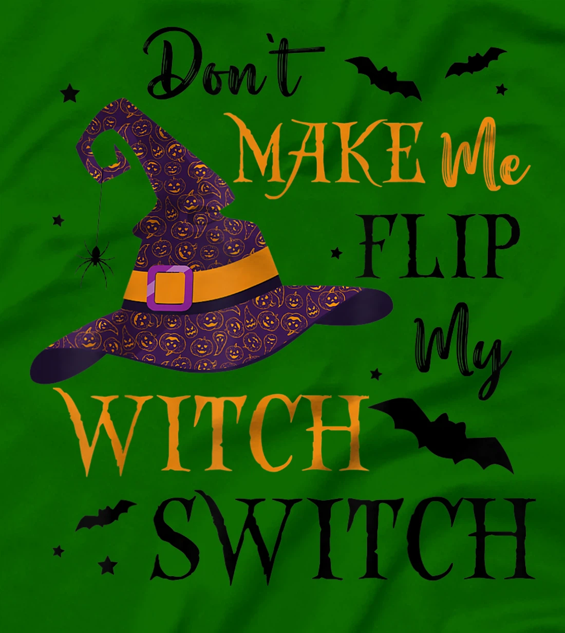 Womens Don't Make Me Flip My Witch Switch TShirt T-Shirt, Women T-Shirt