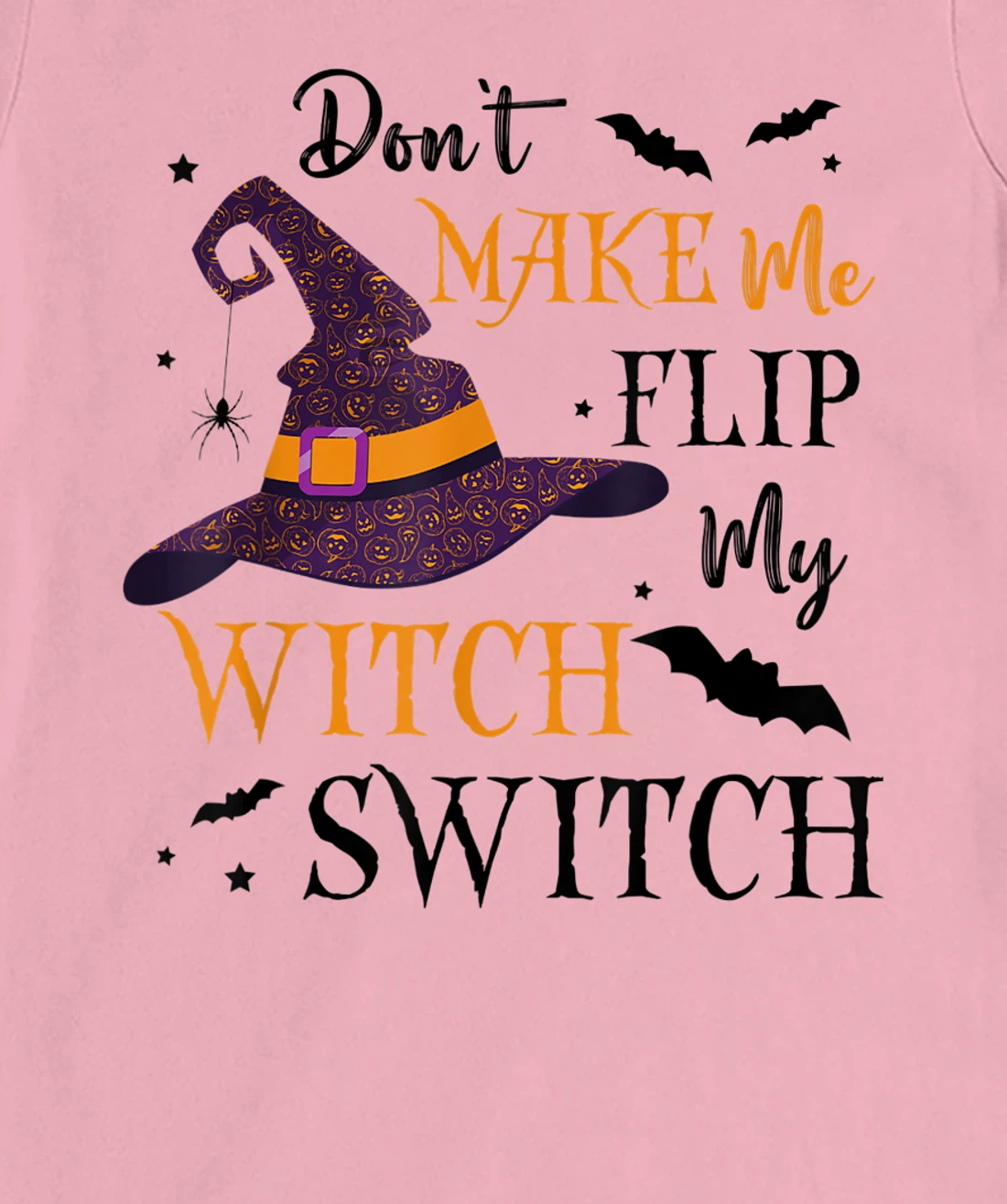 Womens Don't Make Me Flip My Witch Switch TShirt T-Shirt, Women T-Shirt
