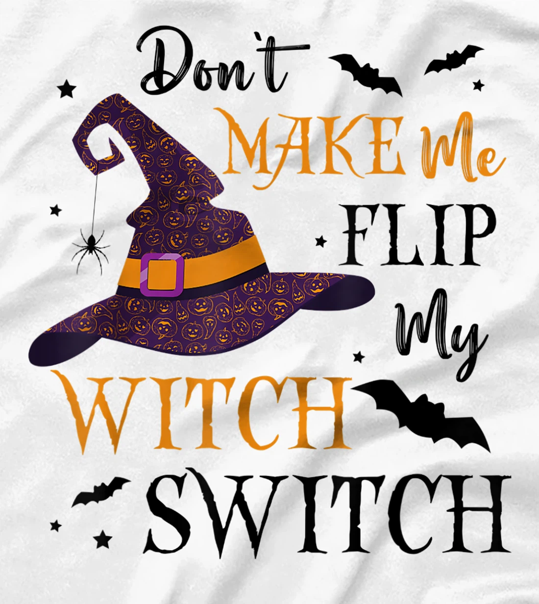 Womens Don't Make Me Flip My Witch Switch TShirt T-Shirt, Women T-Shirt