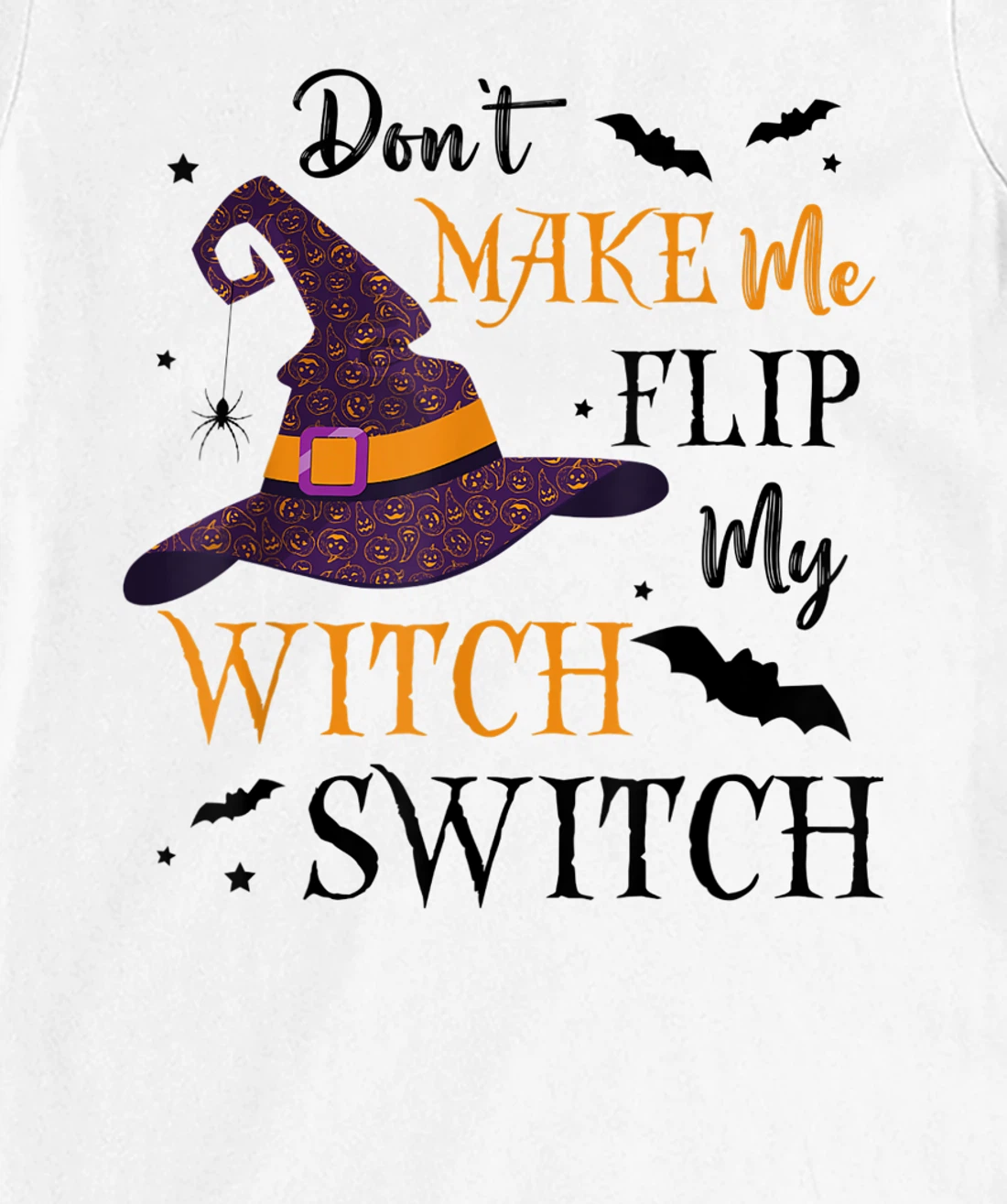 Womens Don't Make Me Flip My Witch Switch TShirt T-Shirt, Women T-Shirt