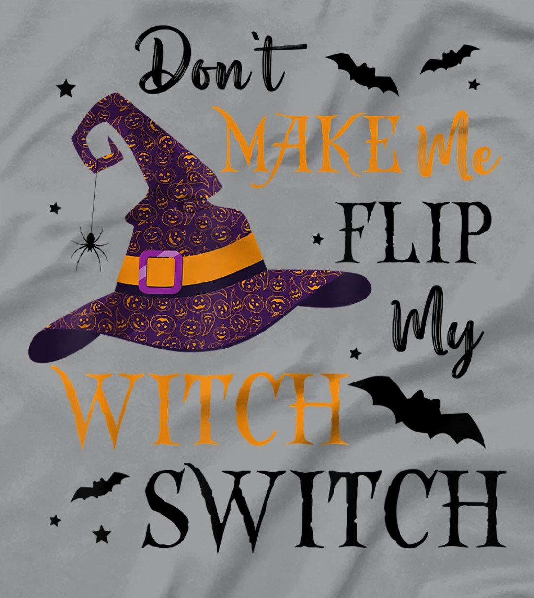 Womens Don't Make Me Flip My Witch Switch TShirt T-Shirt, Women T-Shirt