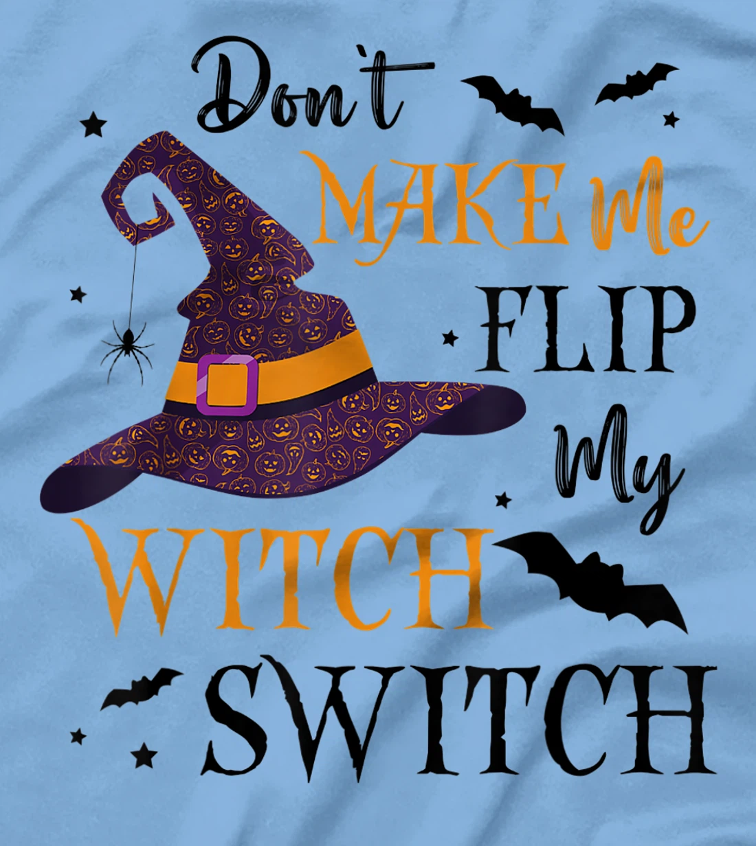 Womens Don't Make Me Flip My Witch Switch TShirt T-Shirt, Women T-Shirt