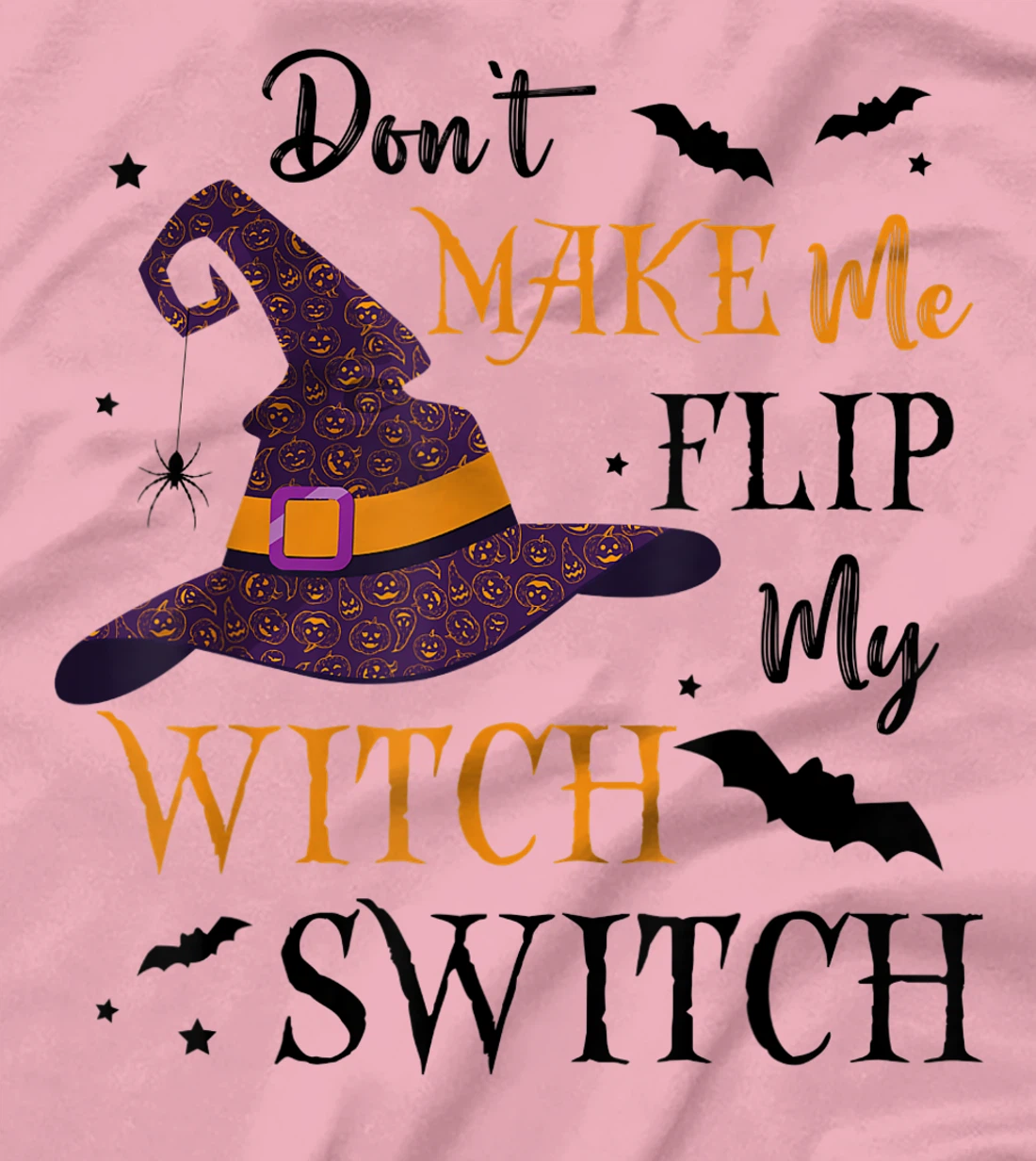 Womens Don't Make Me Flip My Witch Switch TShirt T-Shirt, Women T-Shirt