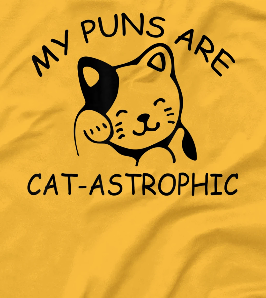 Womens Cat Lover Funny Gift - My Puns Are Cat-astrophic T-Shirt, Kid T-Shirt and Women T-Shirt