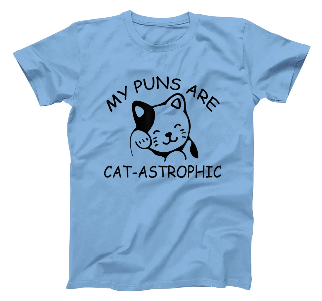 Womens Cat Lover Funny Gift - My Puns Are Cat-astrophic T-Shirt, Kid T-Shirt and Women T-Shirt