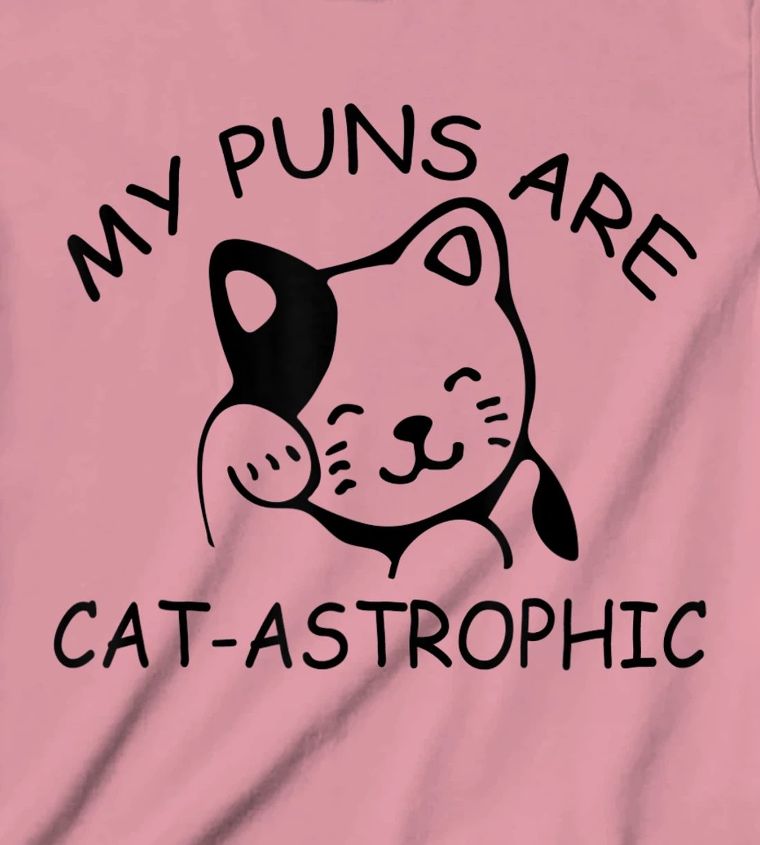 Womens Cat Lover Funny Gift - My Puns Are Cat-astrophic T-Shirt, Kid T-Shirt and Women T-Shirt