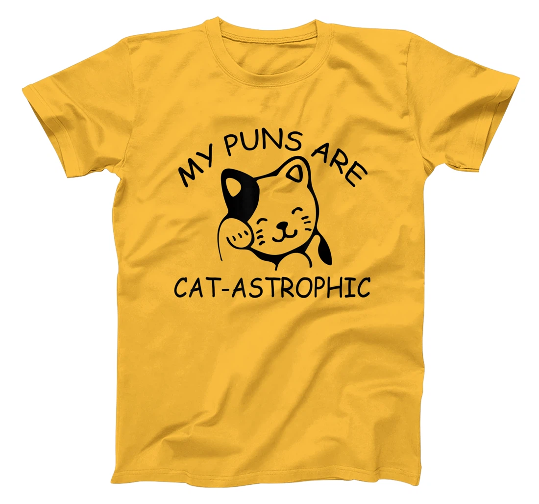 Womens Cat Lover Funny Gift - My Puns Are Cat-astrophic T-Shirt, Kid T-Shirt and Women T-Shirt