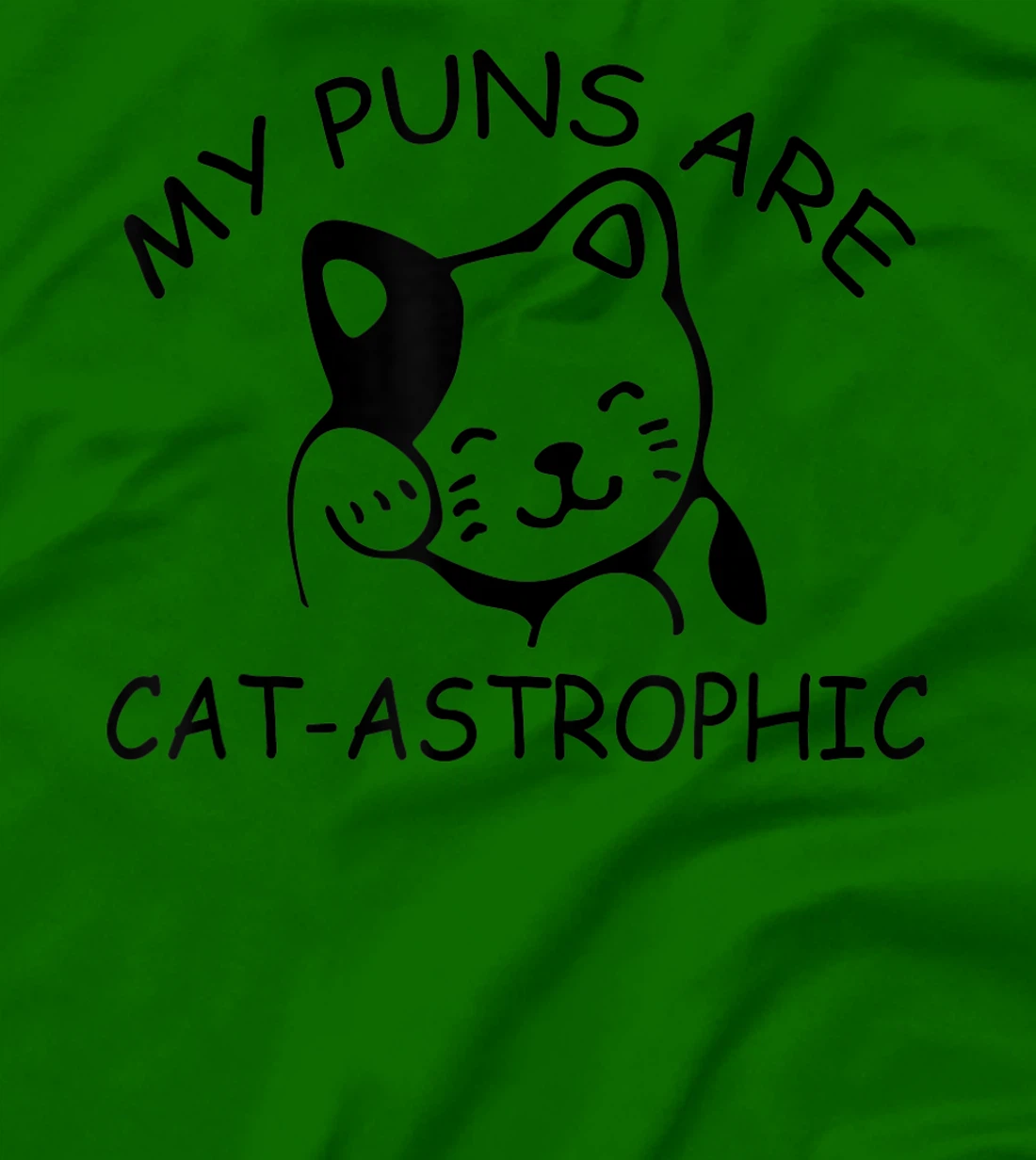 Womens Cat Lover Funny Gift - My Puns Are Cat-astrophic T-Shirt, Kid T-Shirt and Women T-Shirt