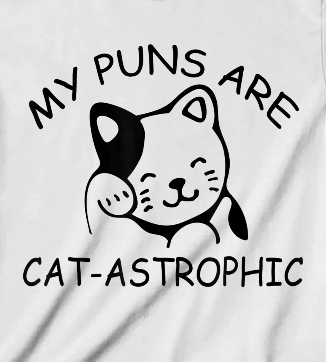 Womens Cat Lover Funny Gift - My Puns Are Cat-astrophic T-Shirt, Kid T-Shirt and Women T-Shirt