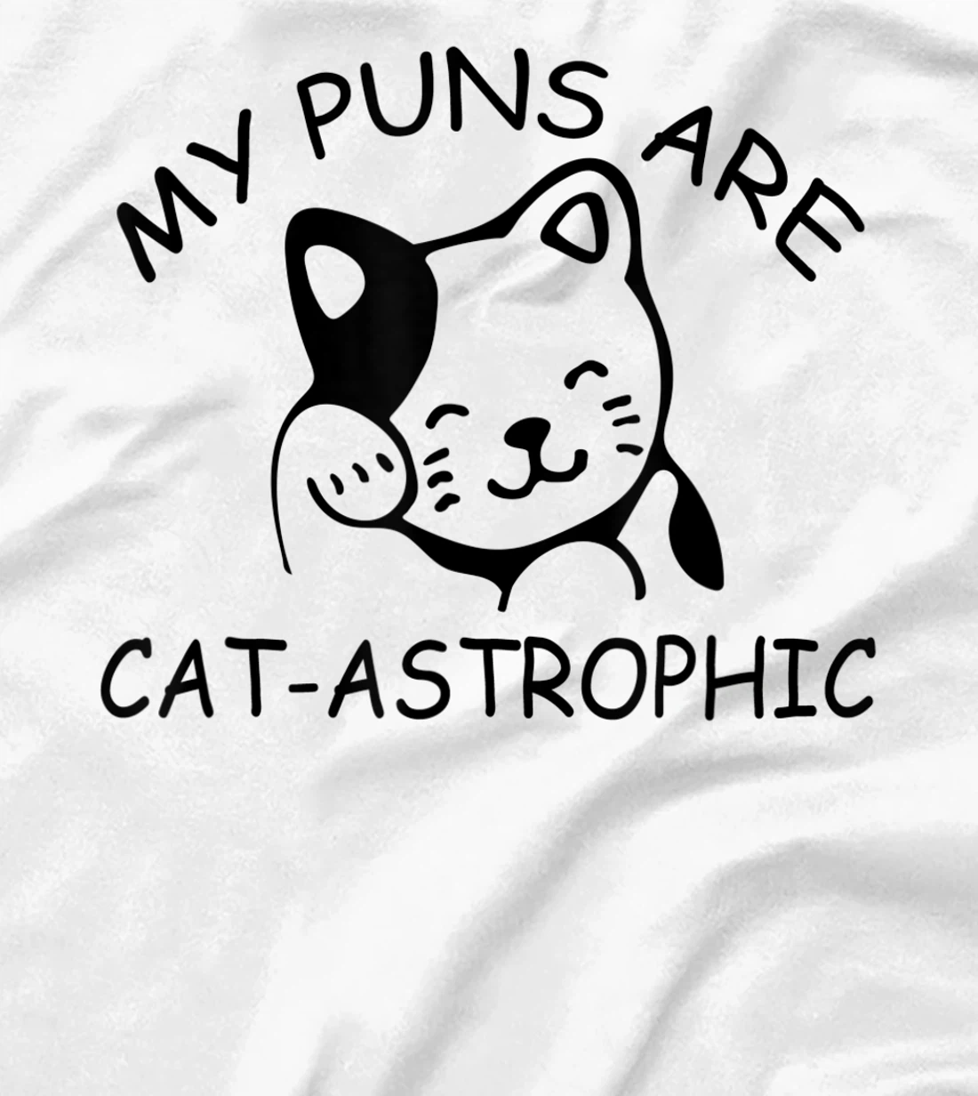 Womens Cat Lover Funny Gift - My Puns Are Cat-astrophic T-Shirt, Kid T-Shirt and Women T-Shirt