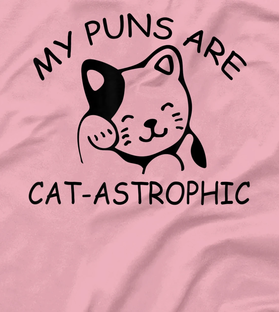 Womens Cat Lover Funny Gift - My Puns Are Cat-astrophic T-Shirt, Kid T-Shirt and Women T-Shirt