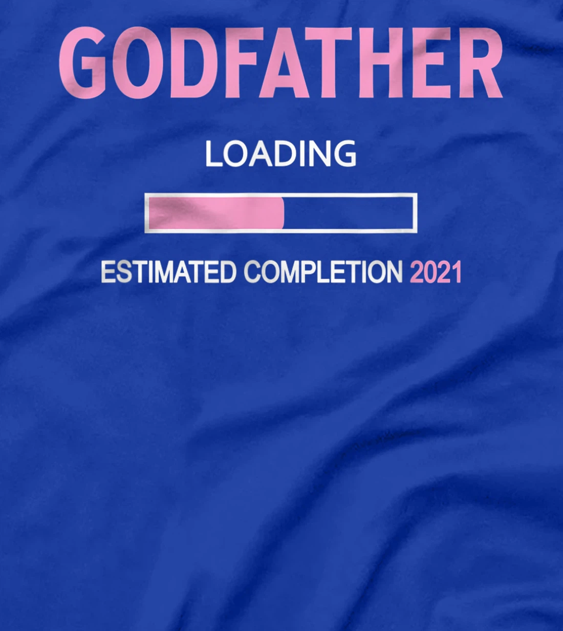 Godfather Loading 2021 - Godfather Proposal Baby Girl Pink T-Shirt