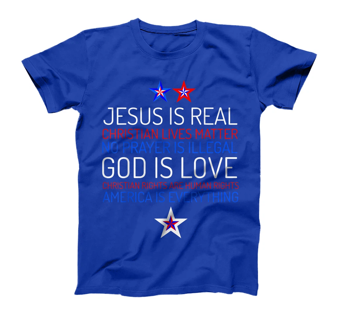 Jesus Is Real Christian Lives Matter Quote God is Love Gift T-Shirt
